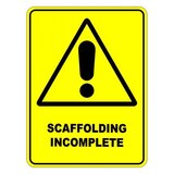 Scaffolding Incomplete  Sign